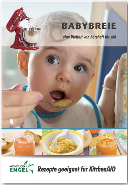 Babybreie – Rezepte geeignet für KitchenAid Cook Processor: eine Vielfalt von herzhaft bis süß Leisure, Home & Garden