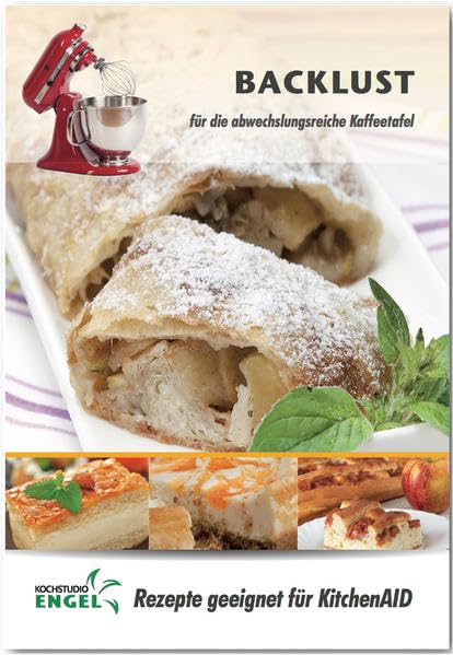Backlust – Rezepte geeignet für KitchenAid: für die abwechslungsreiche Kaffeetafel Leisure, Home & Garden
