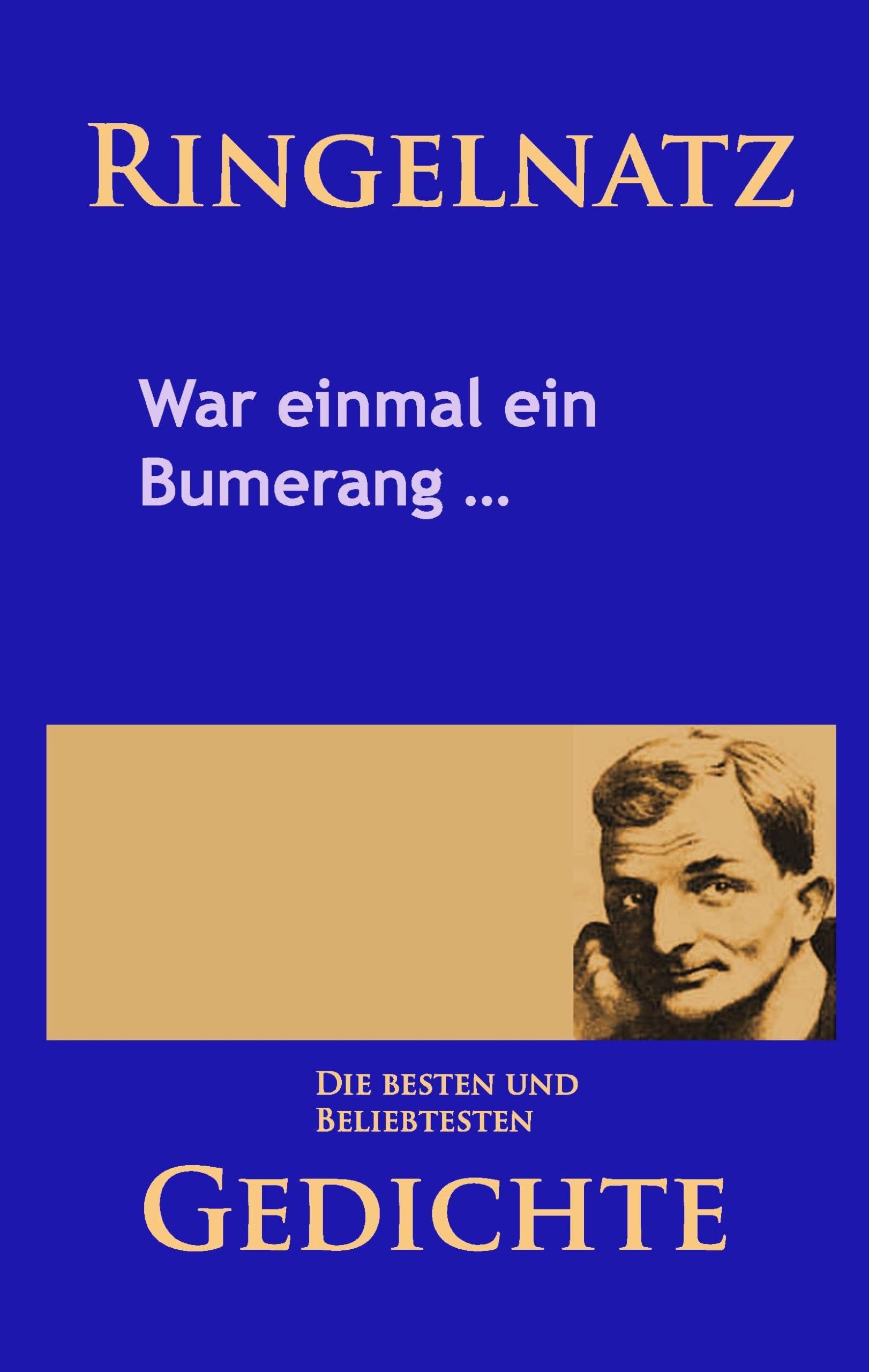 Gedichte – War einmal ein Bumerang …: Die besten und beliebtesten Werke Poetry