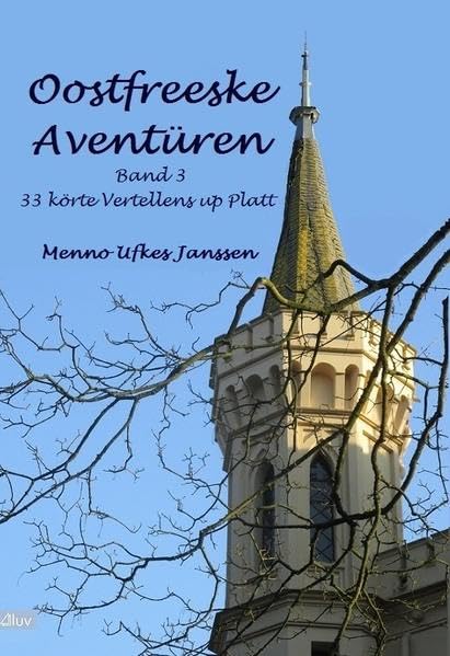 Oostfreeske Aventüren 3: 33 körte Vertellens up Platt Contemporary literature