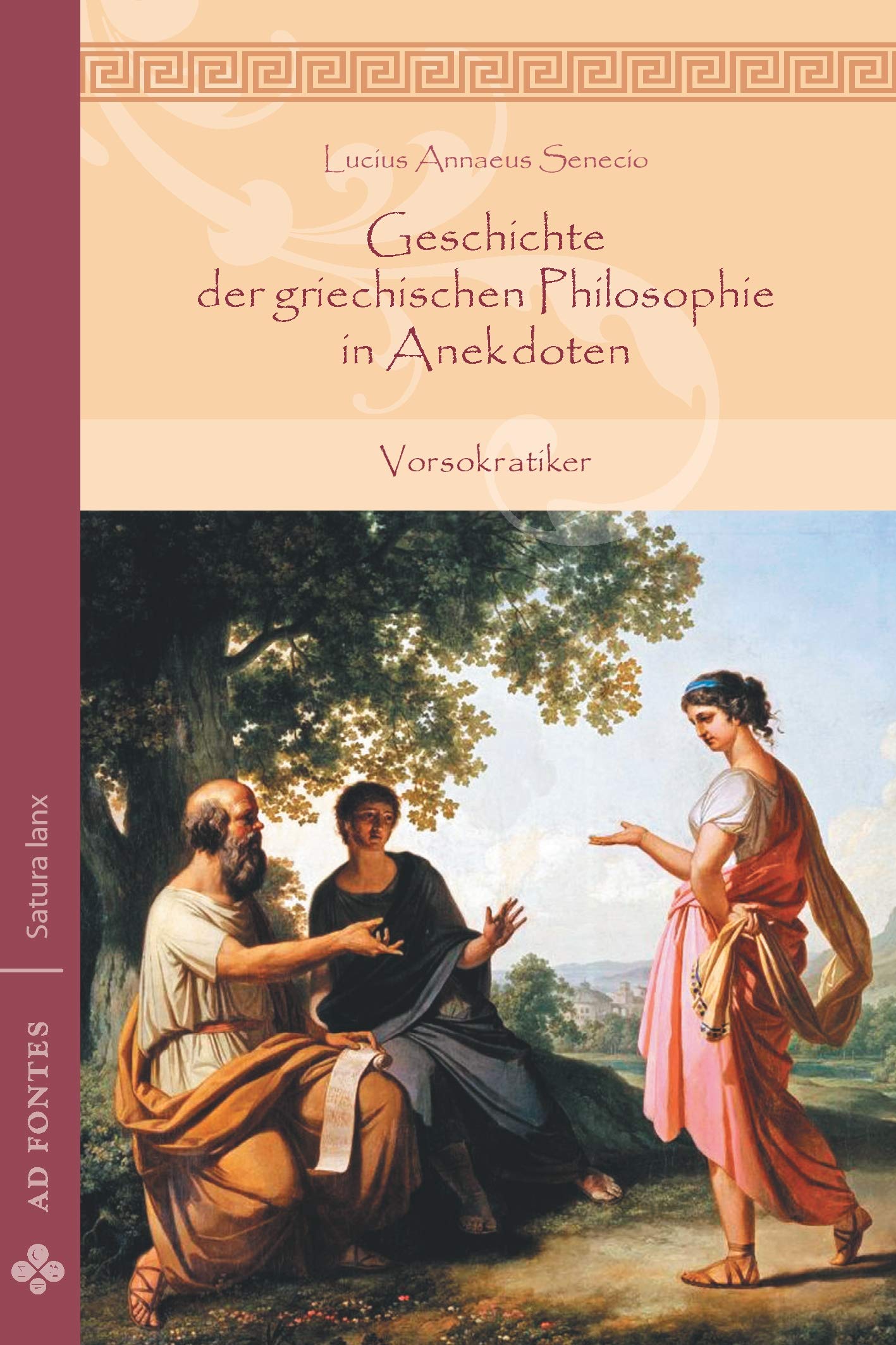 Geschichte der griechischen Philosophie in Anekdoten: Vorsokratiker (Satura lanx) Philosophy