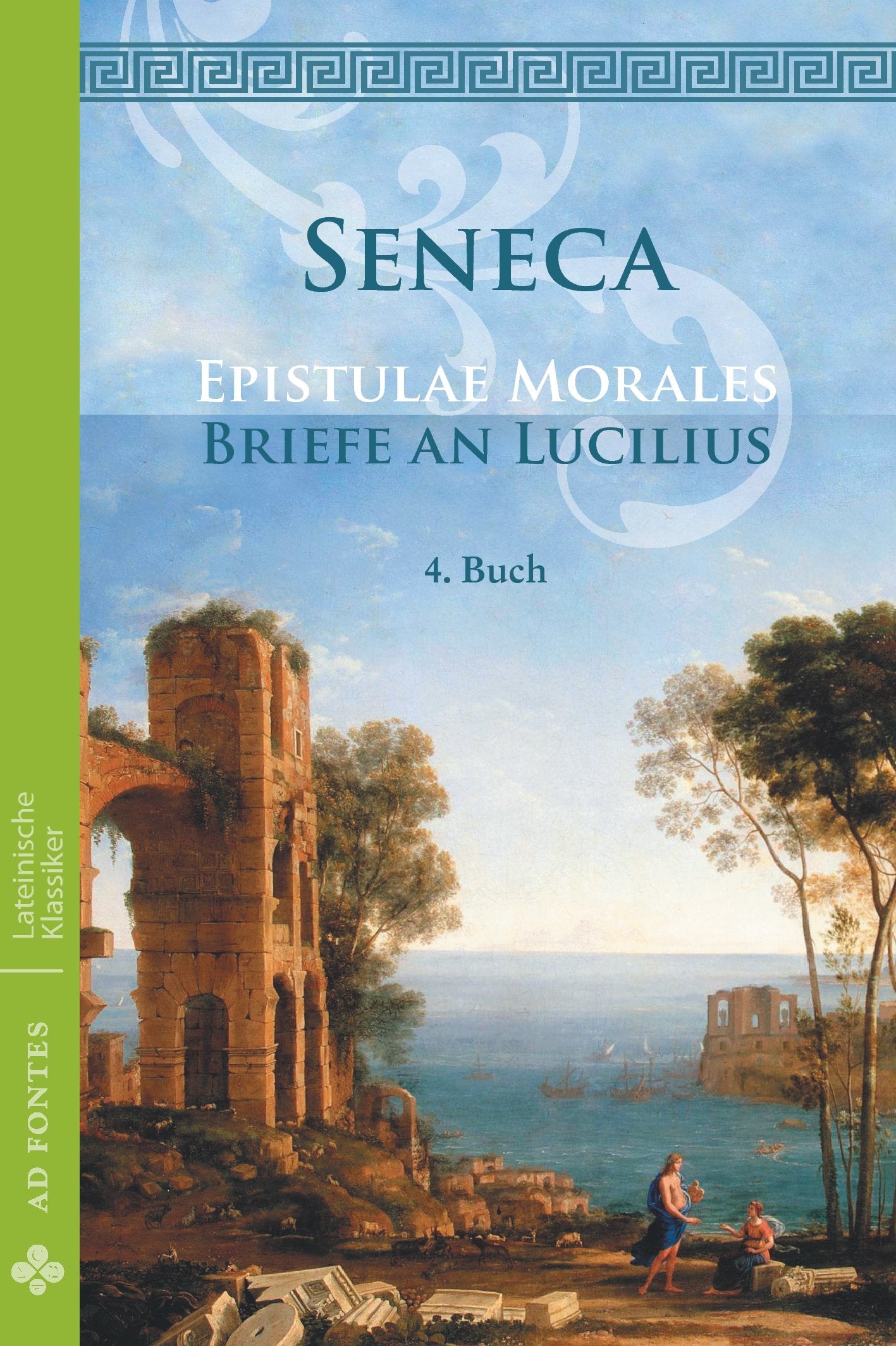 Briefe an Lucilius / Epistulae Morales: 4. Buch (Lateinische Klassiker - Einsprachig) Philosophy