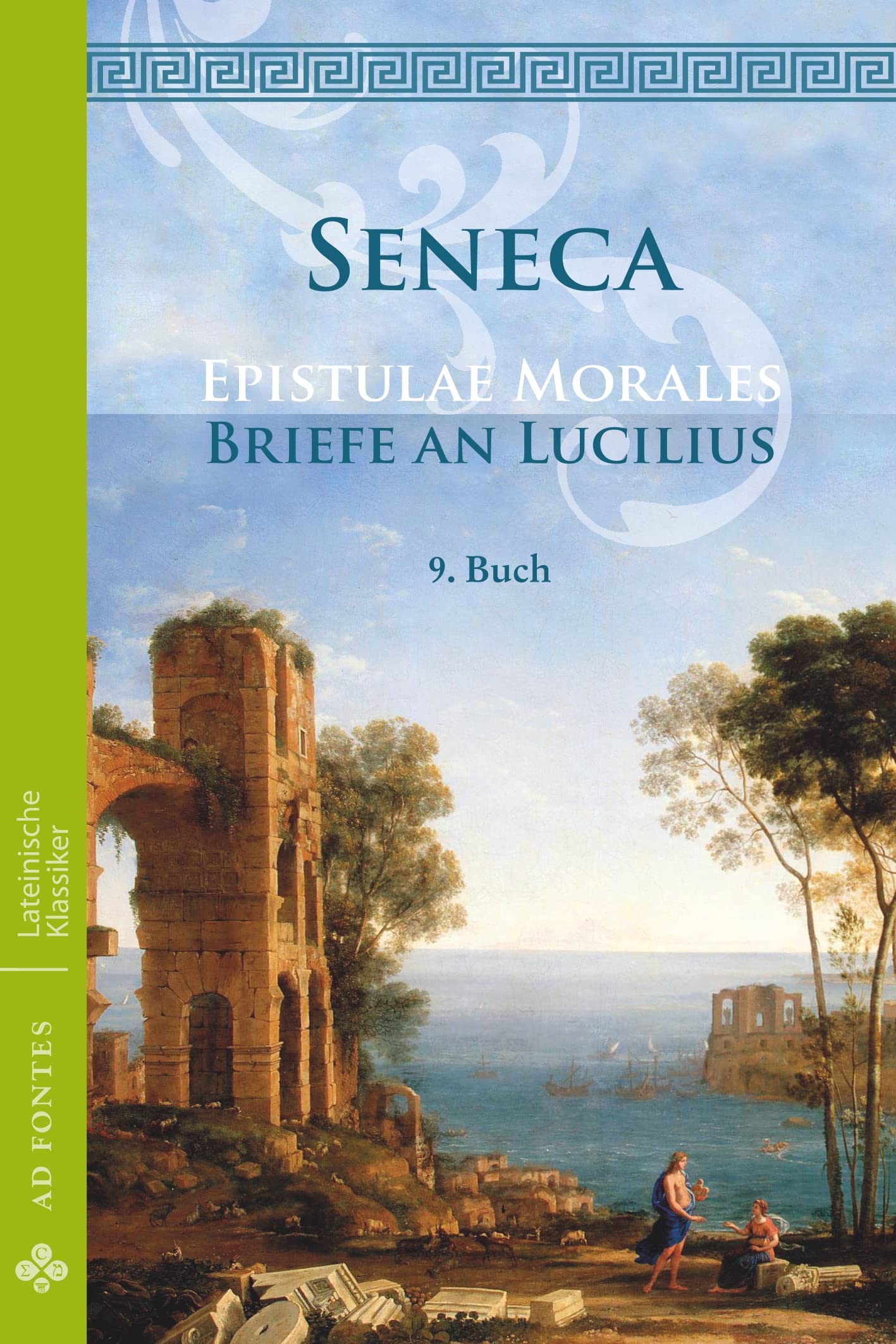 Briefe an Lucilius / Epistulae Morales: 9. Buch (Lateinische Klassiker - Einsprachig) Philosophy