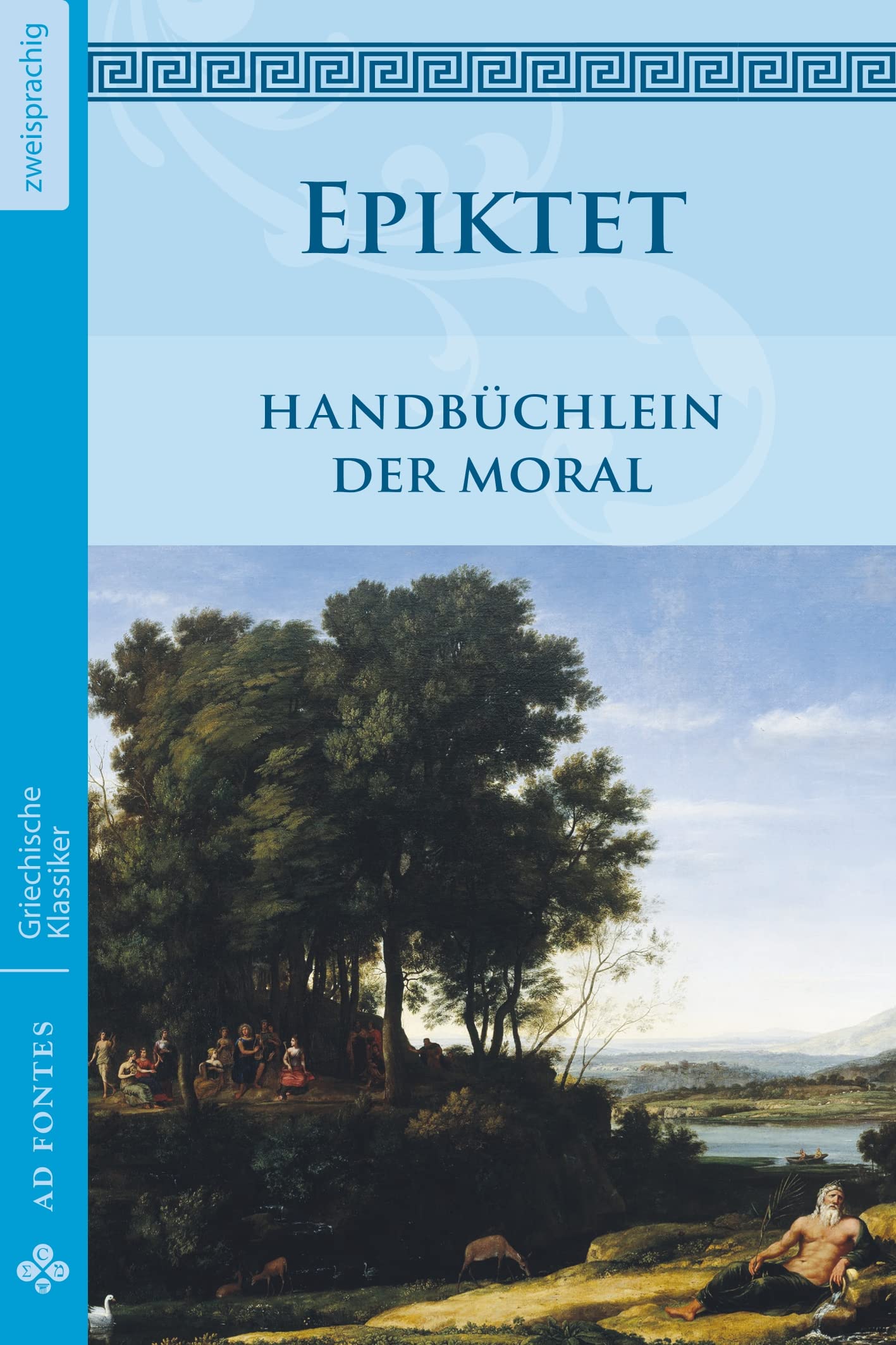Handbüchlein der Moral (Griechische Klassiker - Zweisprachig) Philosophy