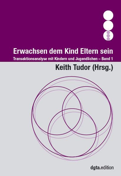 Erwachsen dem Kind Eltern sein: Transaktionsanalyse mit Kindern und Jugendlichen Bd. 1 Psychology
