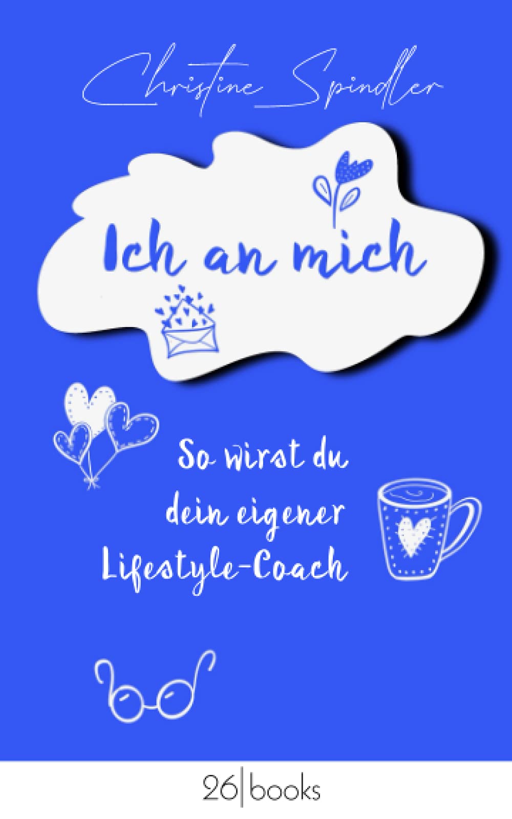 Ich an mich: So wirst du dein eigener Lifestyle-Coach Religion & Esotericism