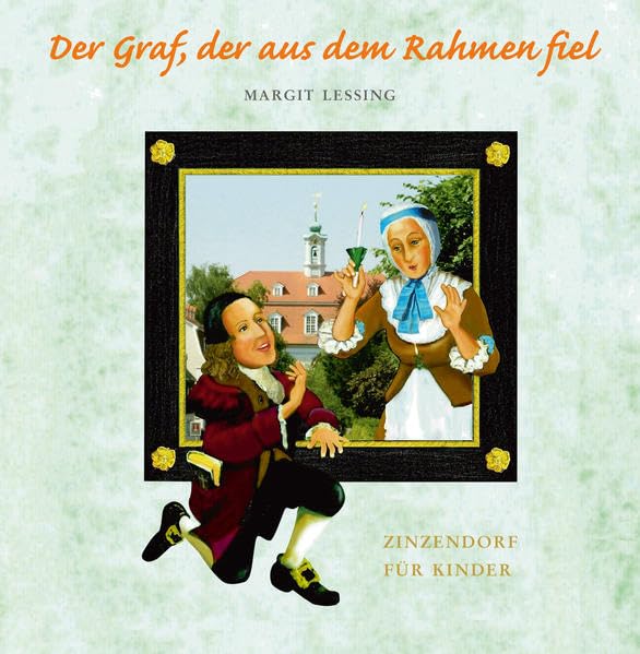 Der Graf, der aus dem Rahmen fiel: Zinzendorf für Kinder Non-fiction