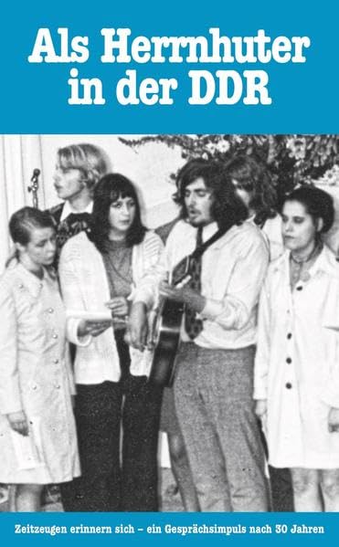 Als Herrnhuter in der DDR: Zeitzeugen erinnern sich - ein Gesprächsimpuls nach 30 Jahren German history