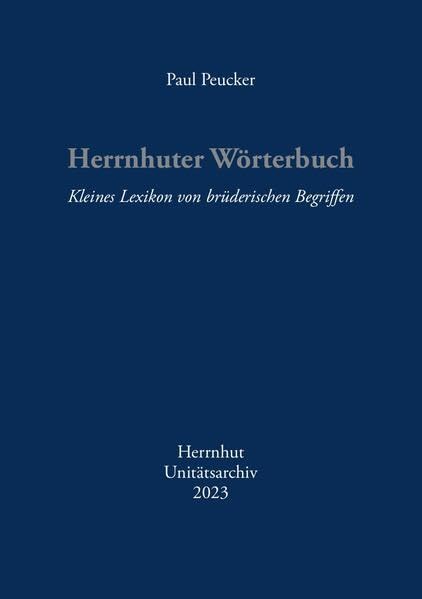 Herrnhuter Wörterbuch: Kleines Lexikon von brüderischen Begriffen Learning & Reference