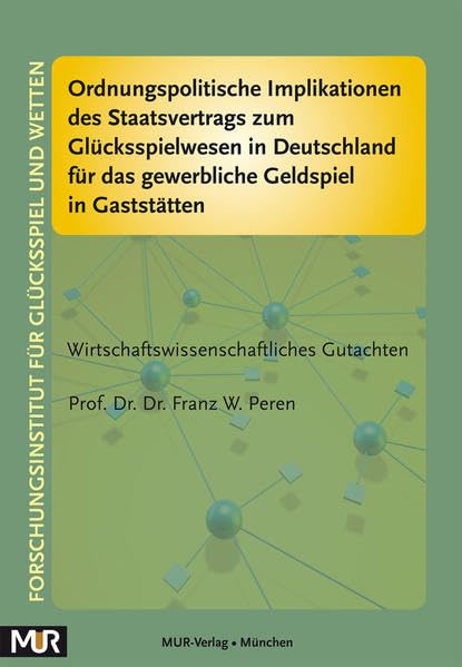 Ordnungspolitische Implikationen des Staatsvertrags zum Glücksspielwesen in Deutschland für das gewerbliche Geldspiel in Gaststätten: Wirtschaftswissenschaftliches Gutachten Business, Finance & Career