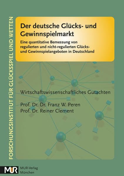 Der deutsche Glücks- und Gewinnspielmarkt: Eine quantitative Bemessung von regulierten und nicht-regulierten Glücks- und Gewinnspielangeboten in Deutschland Law
