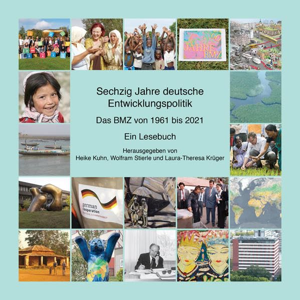 Sechzig Jahre deutsche Entwicklungspolitik – Das BMZ von 1961 bis 2021: Ein Lesebuch Law