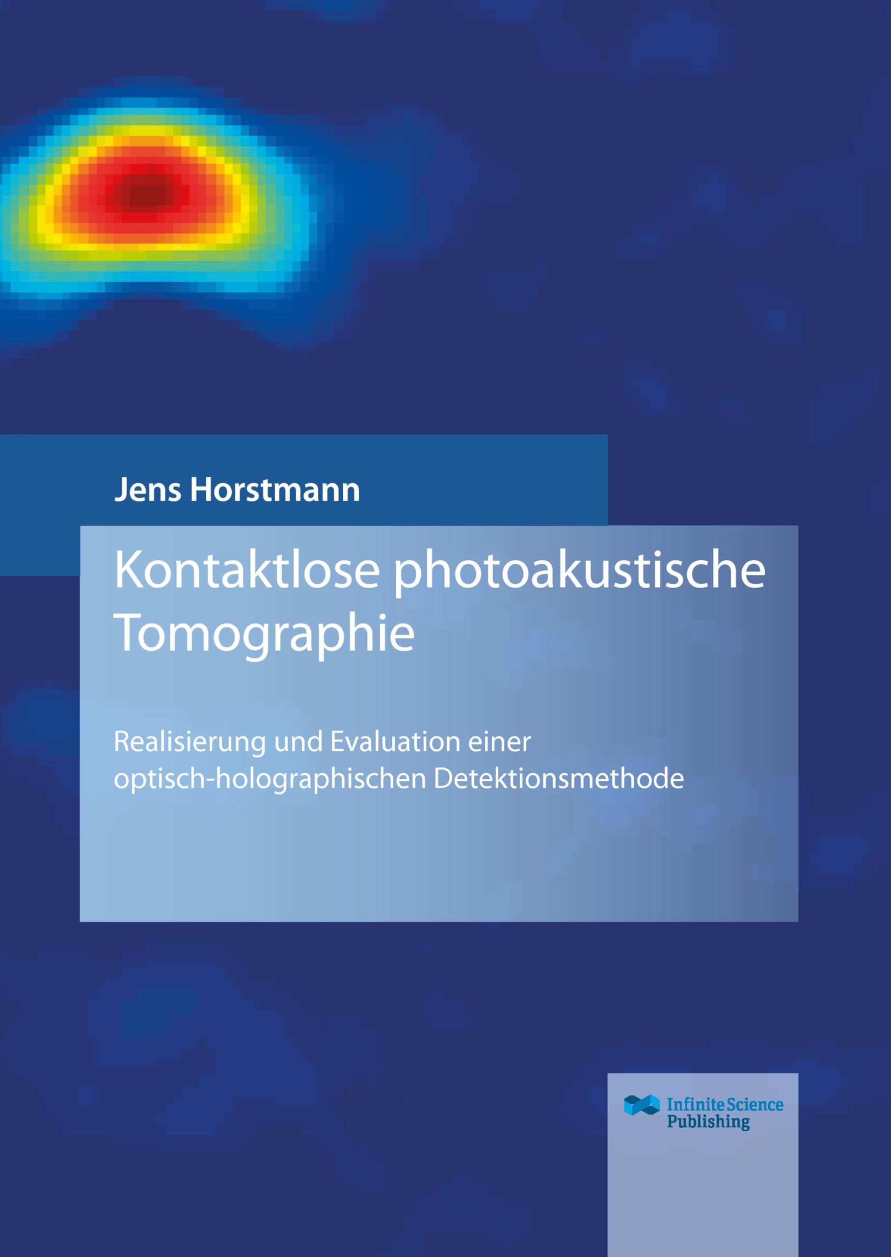 Kontaktlose photoakustische Tomographie: Realisierung und Evaluation einer optisch-holographischen Detektionsmethode (Research Series of the Institute of Biomedical Optics: University of Lübeck) Medicine