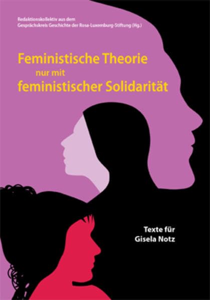 Feministische Theorie nur mit feministischer Solidarität: Texte für Gisela Notz Law