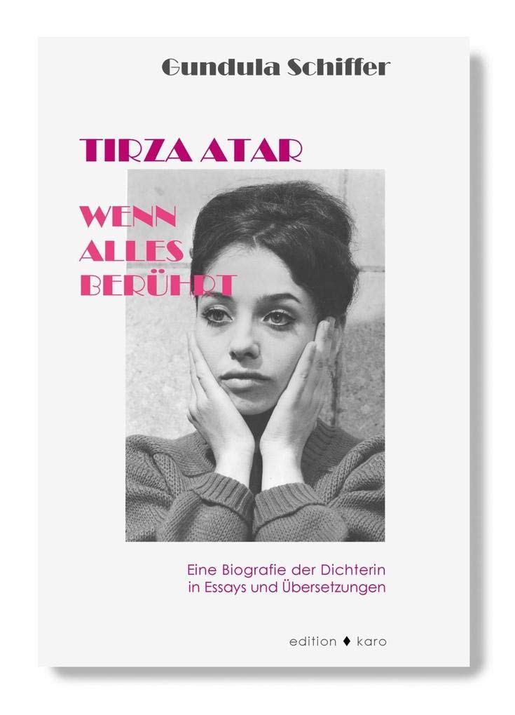 TIRZA ATAR - Wenn alles berührt: Eine Biografie der Dichterin in Essays und Übersetzungen Drama