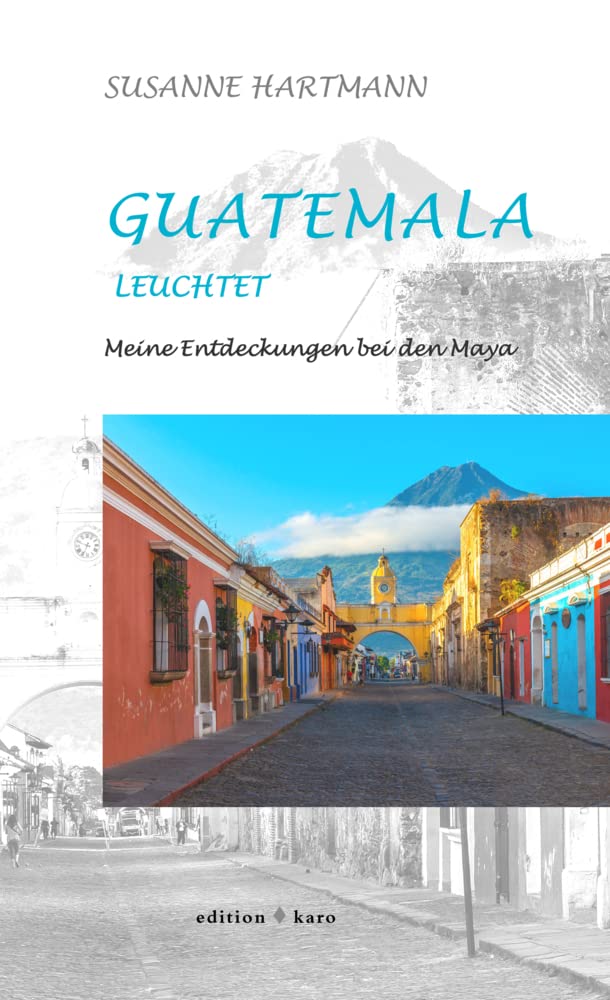 Guatemala leuchtet: Meine Entdeckungen bei den Maya Social Sciences
