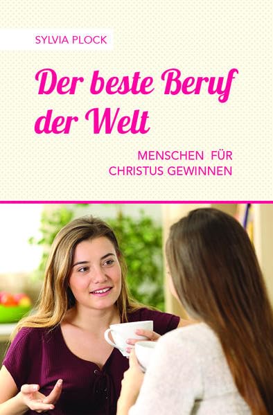 Der beste Beruf der Welt: Menschen für Christus gewinnen book