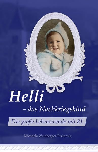 Helli – das Nachkriegskind: Die große Lebenswende mit 81 German history