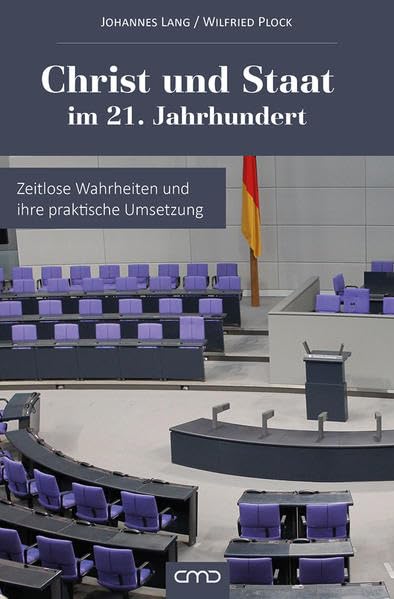 Christ und Staat im 21. Jahrhundert: Zeitlose Wahrheiten und ihre praktische Umsetzung Religion & Esotericism