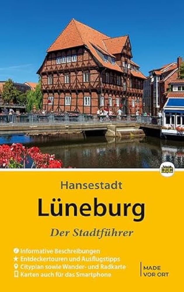 Lüneburg - Der Stadtführer: Auf Entdeckungstour durch die alte Salzstadt (Stadt- und Reiseführer) Film, Art & Culture