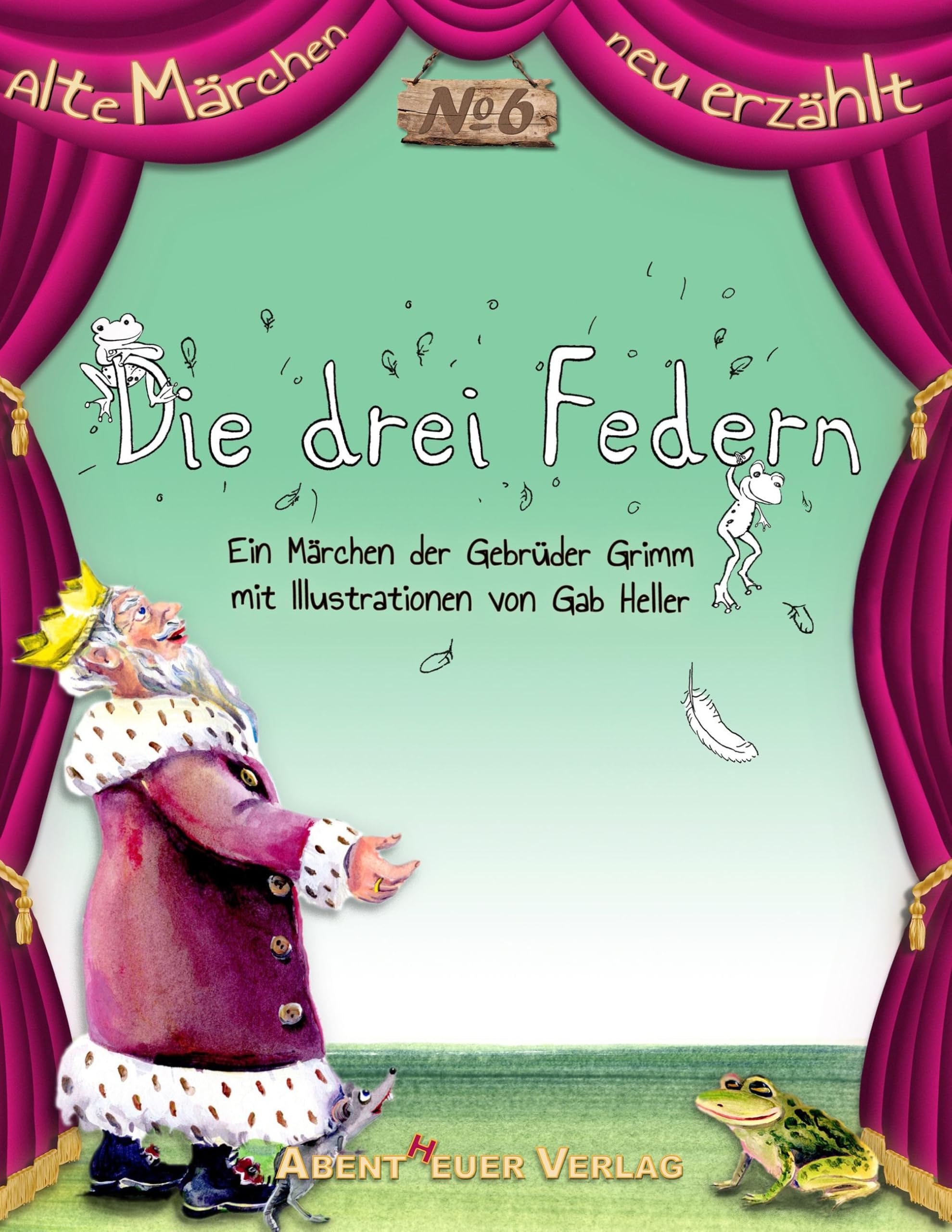 Die drei Federn (Alte Märchen neu erzählt) Fairy Tales & Legends