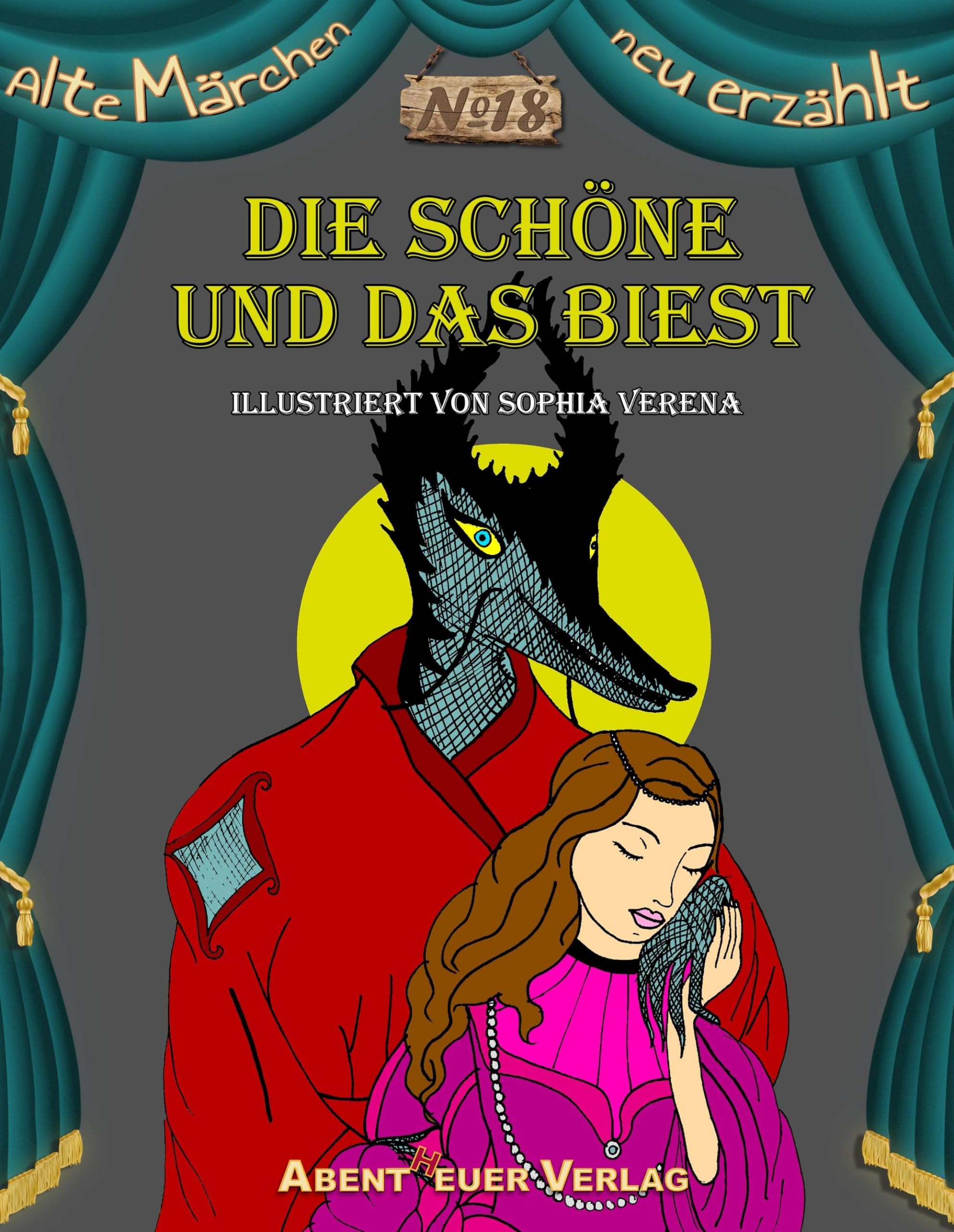 Die Schöne und das Biest: Ein französisches Volksmärchen (Alte Märchen neu erzählt) Fairy Tales & Legends