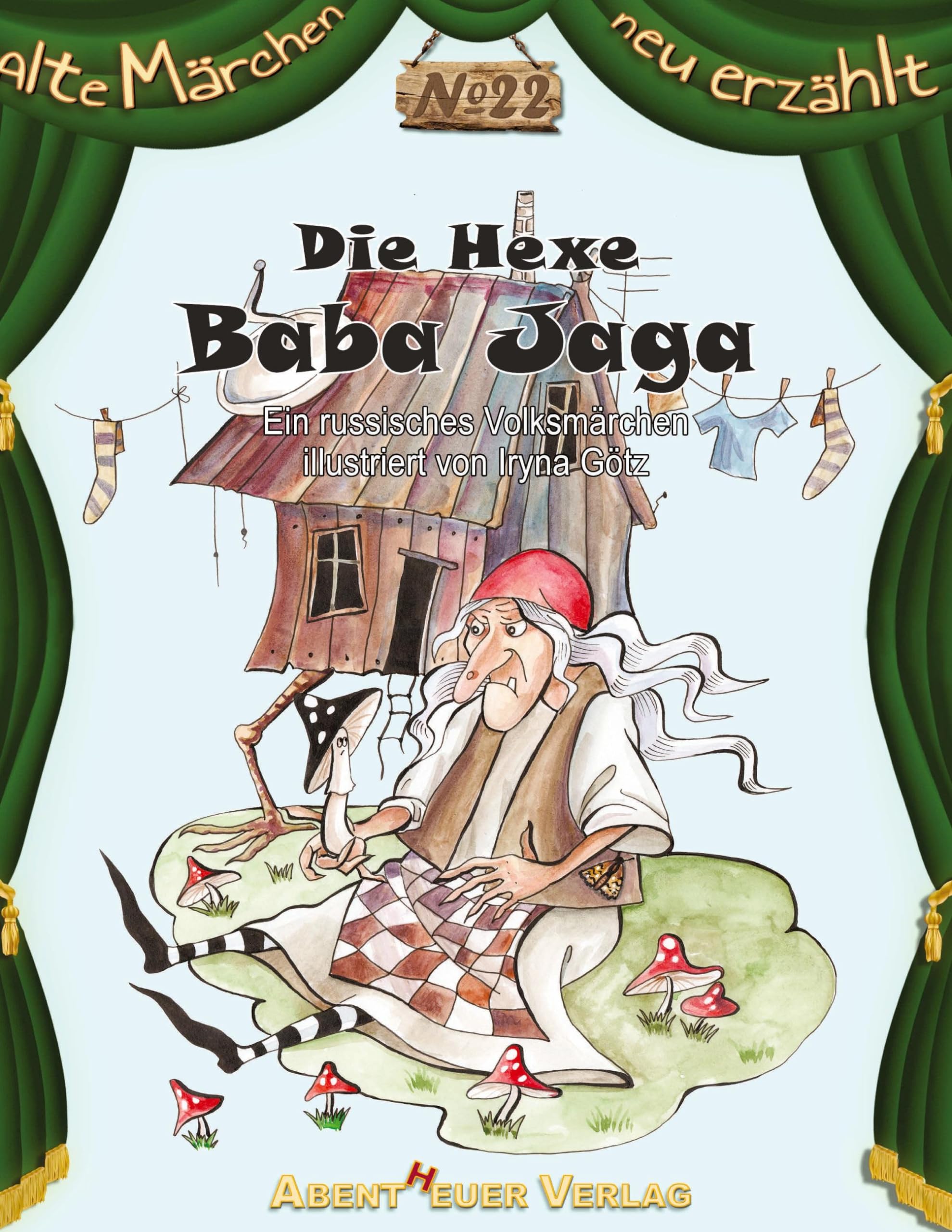 Die Hexe Baba Jaga: Ein russisches Volksmärchen (Alte Märchen neu erzählt) Fairy Tales & Legends