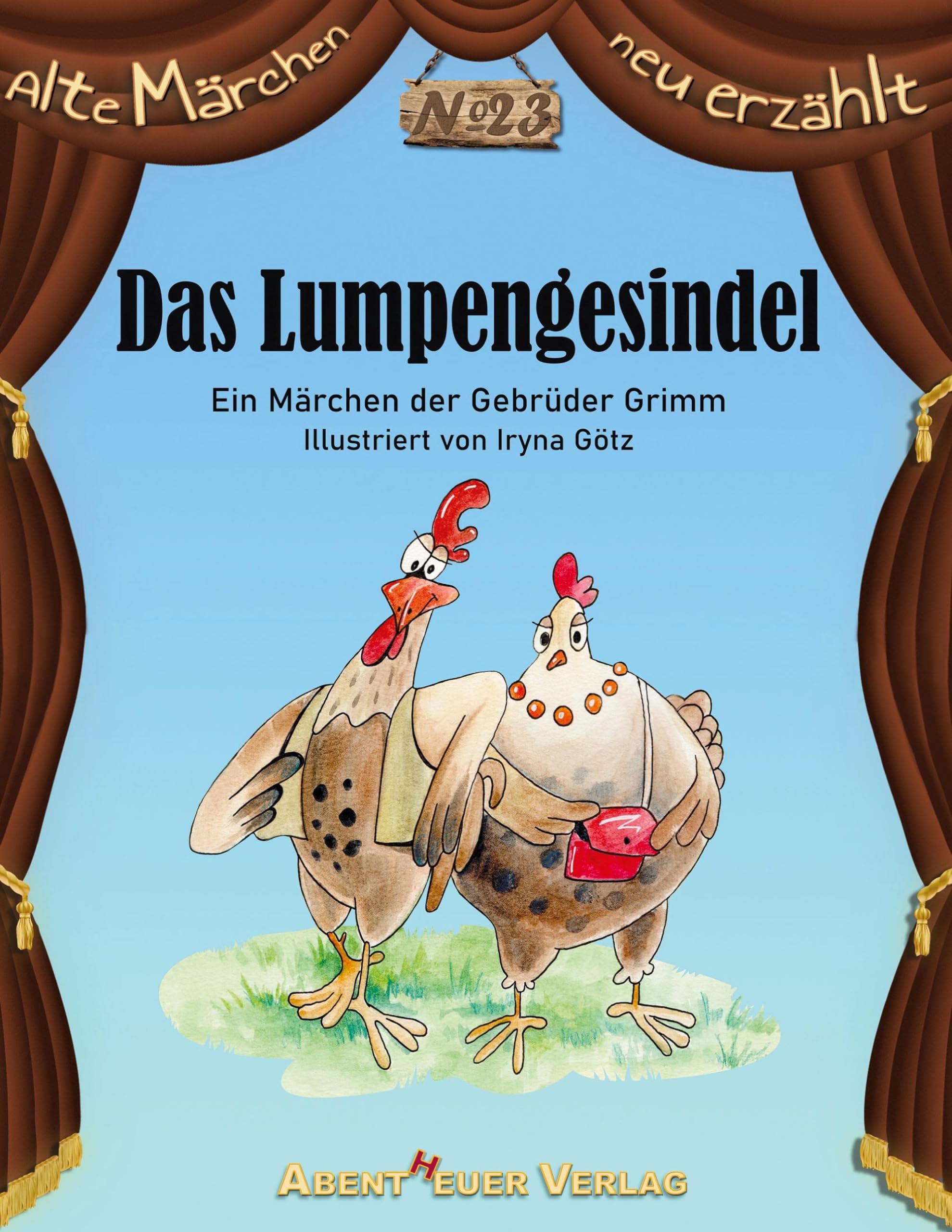 Das Lumpengesindel: Ein Märchen der Gebrüder Grimm (Alte Märchen neu erzählt) Fairy Tales & Legends