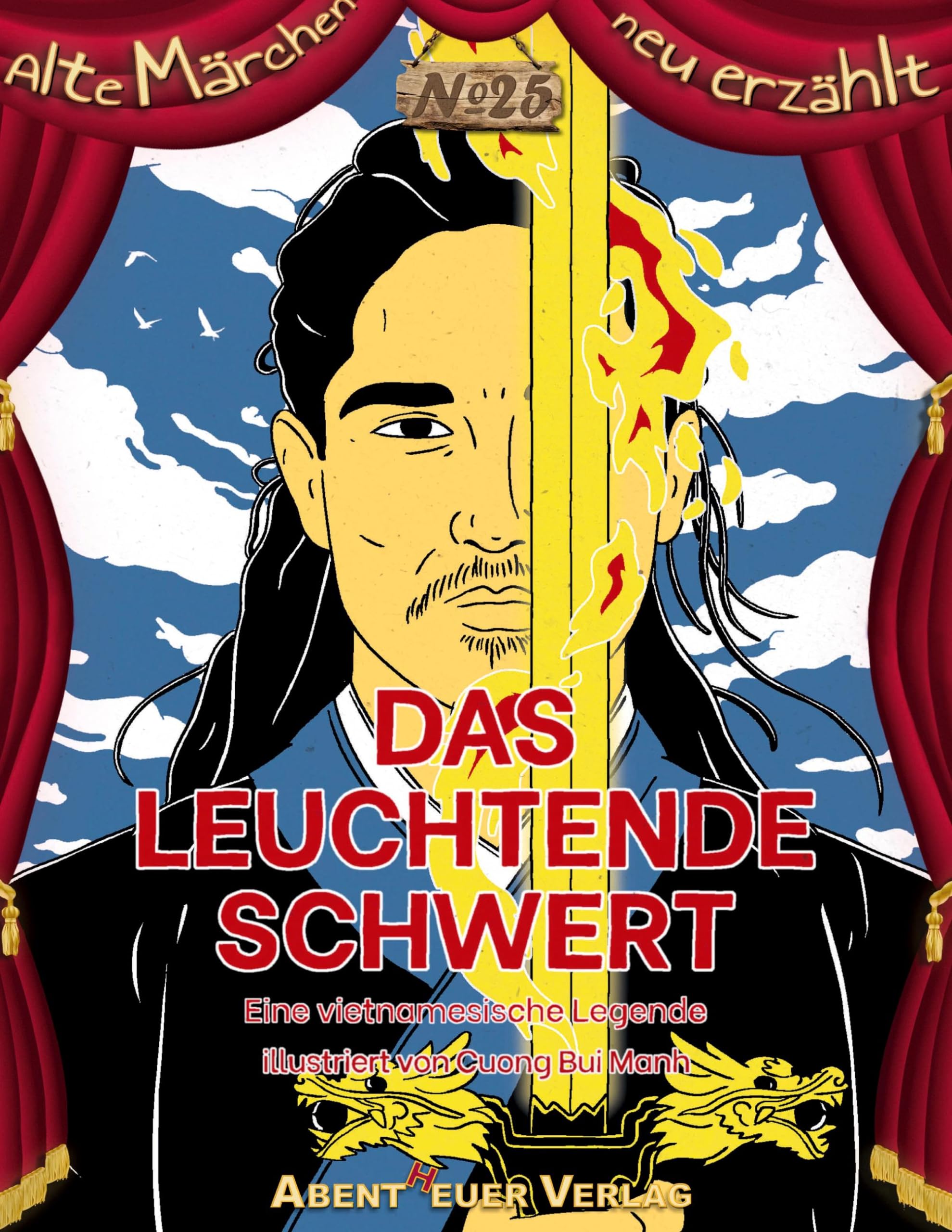 Das leuchtende Schwert: Eine vietnamesische Legende (Alte Märchen neu erzählt) Fairy Tales & Legends
