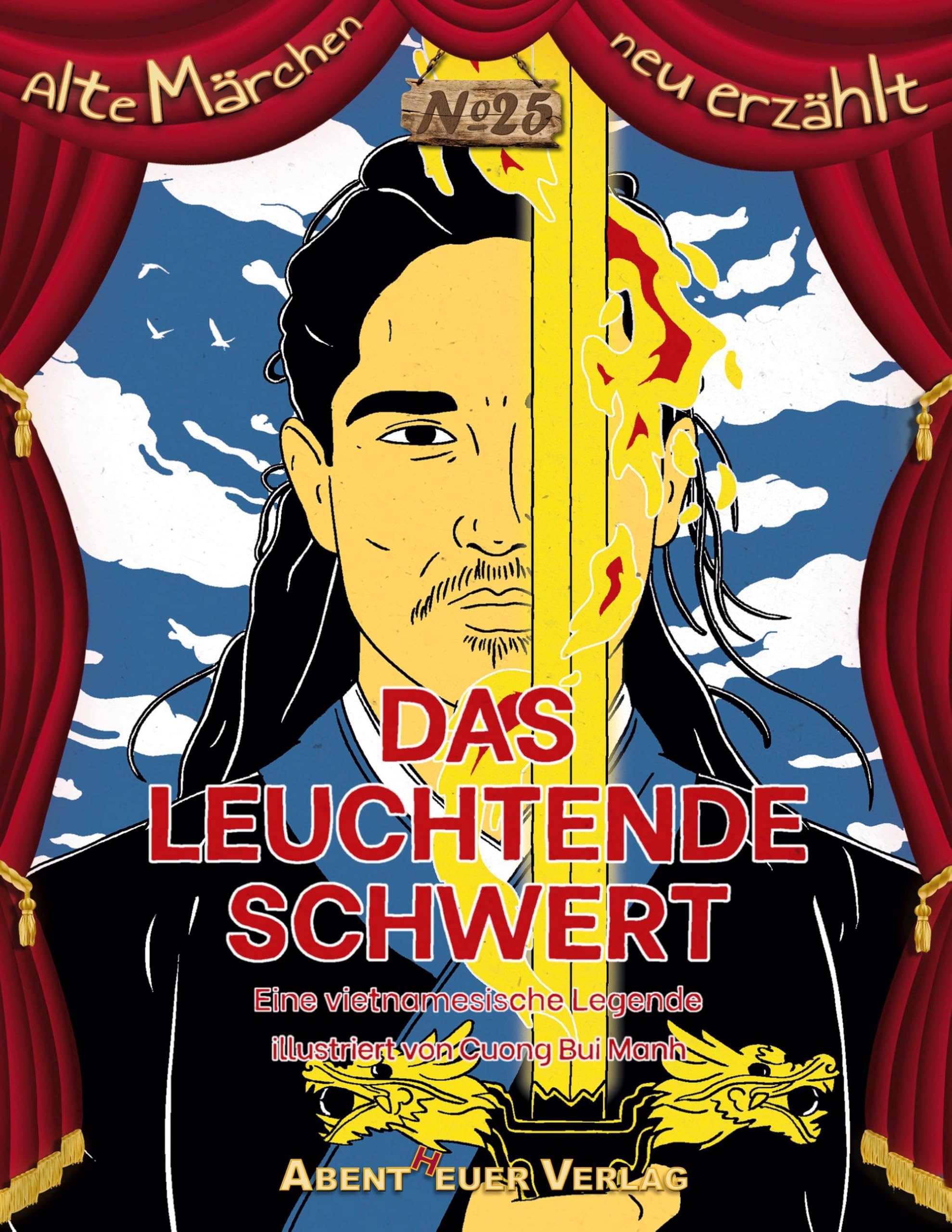 Das leuchtende Schwert: Eine vietnamesische Legende (Alte Märchen neu erzählt) Fairy Tales & Legends