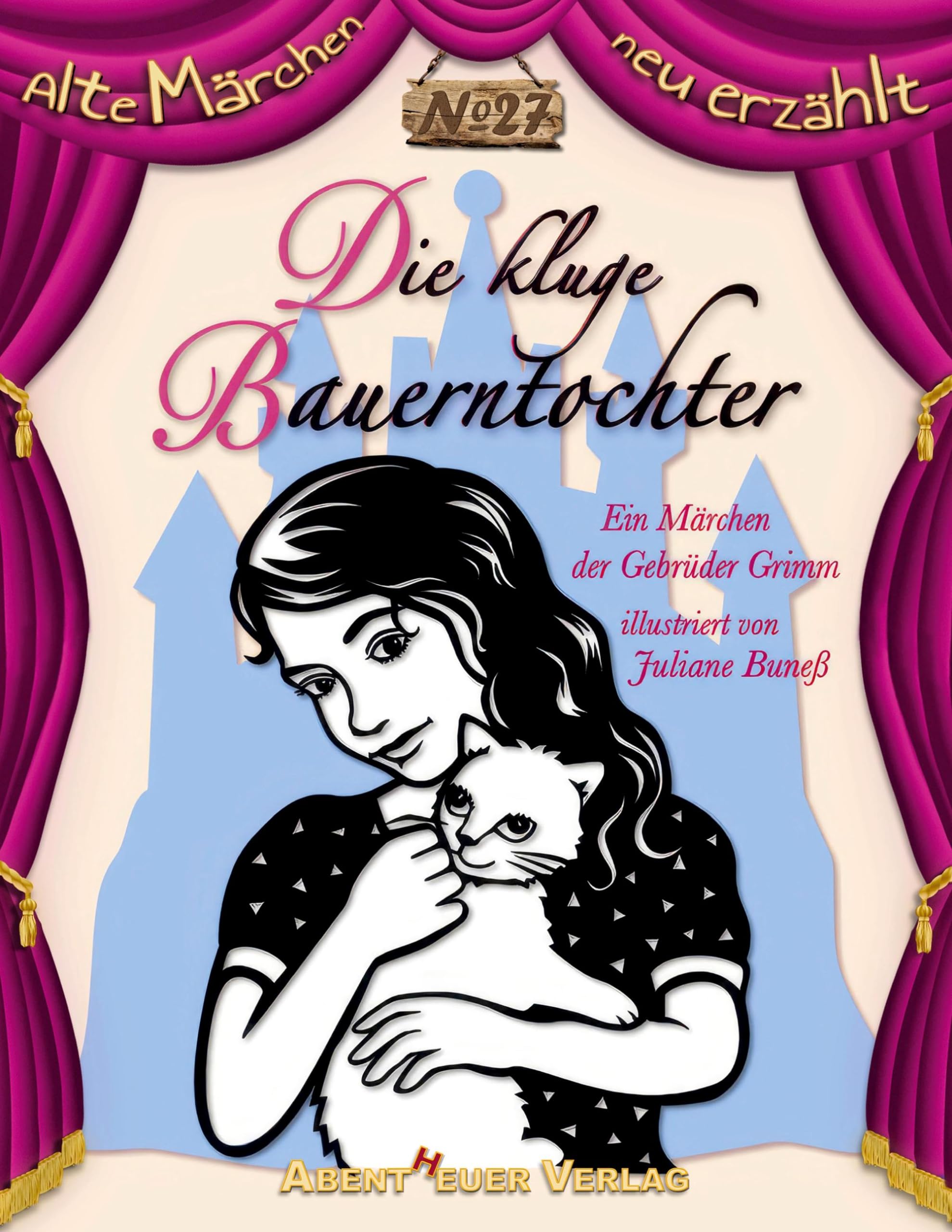 Die kluge Bauerntochter: Ein Märchen der Gebrüder Grimm (Alte Märchen neu erzählt) Fairy Tales & Legends