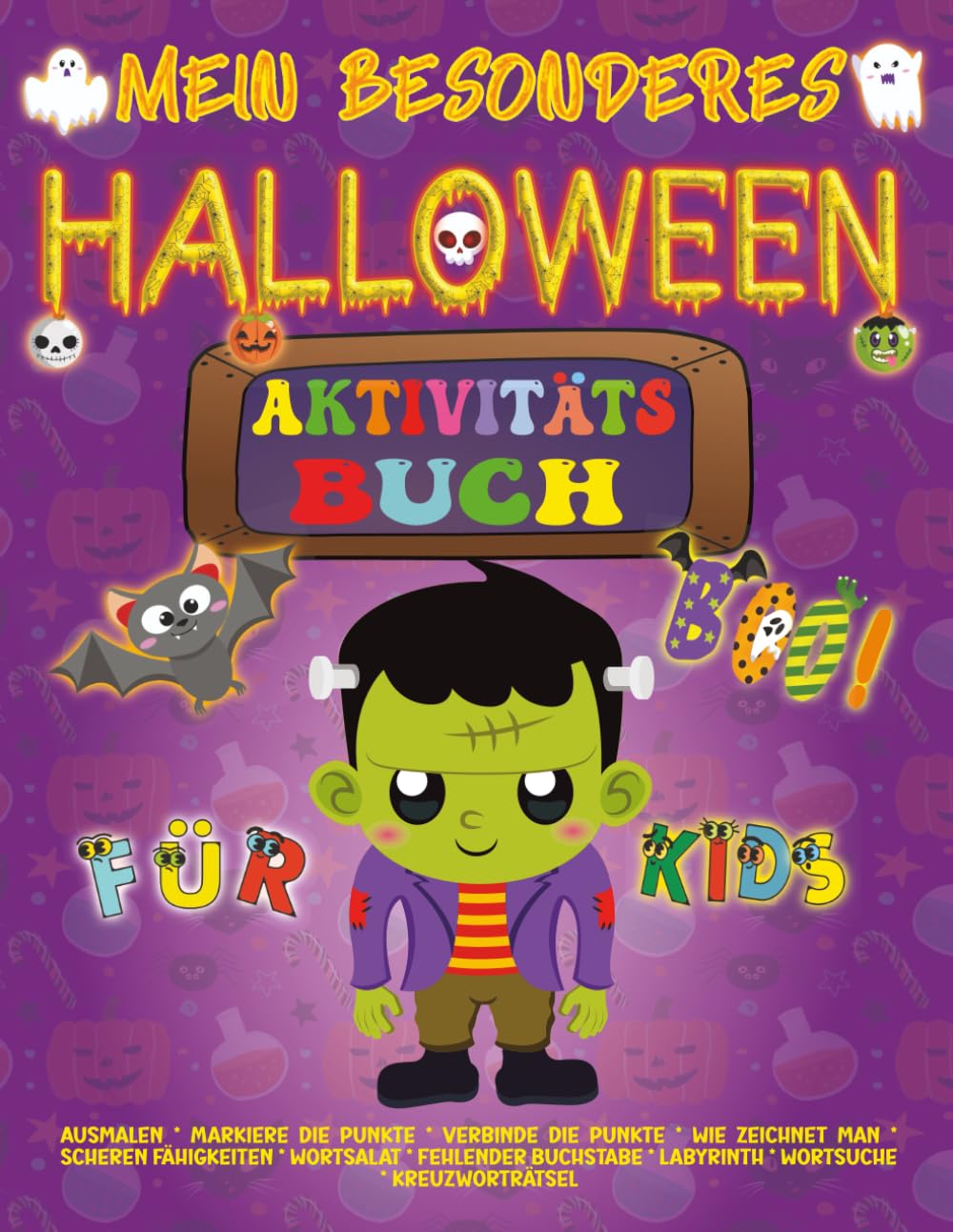 Mein Besonderes Halloween Ausmal- & Aktivitäts- & Rätsel-Buch für Kinder von 4 - 8: Ausmalen, Markiere die Punkte, Verbinde die Punkte, Wie zeichnet ... Wortsuche, Kreuzworträtsel – 8,5 x 11“ book