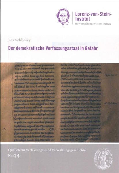 Der demokratische Verfassungsstaat in Gefahr: Aktuelle Überforderungen der repräsentativen Demokratie und Wege zu ihrer Bewahrung (Quellen zur Verwaltungsgeschichte) Law