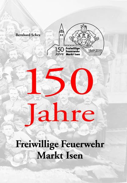 150 Jahre Freiwillige Feuerwehr Markt Isen Business & Technology