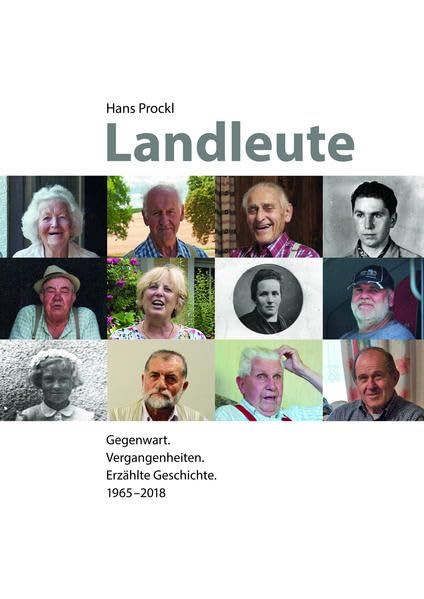 Landleute: Gegenwart. Vergangenheit. Erzählte Geschichte. 1965 - 2018 Essays & Short Stories