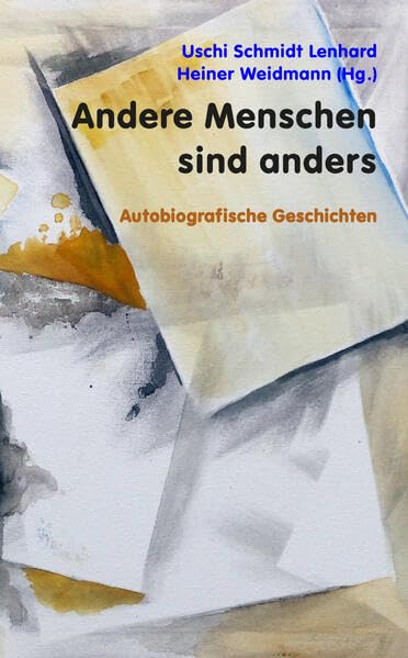 Andere Menschen sind anders: Autobiografische Geschichten Essays & Short Stories