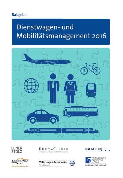 Ratgeber Dienstwagen- und Mobilitätsmanagement 2016 Books