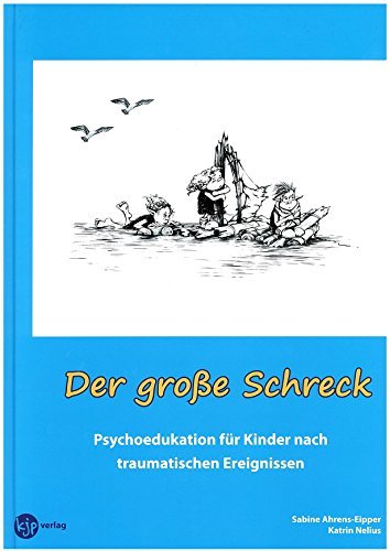 Der große Schreck - Psychoedukation für Kinder nach traumatischen Ereignissen Books