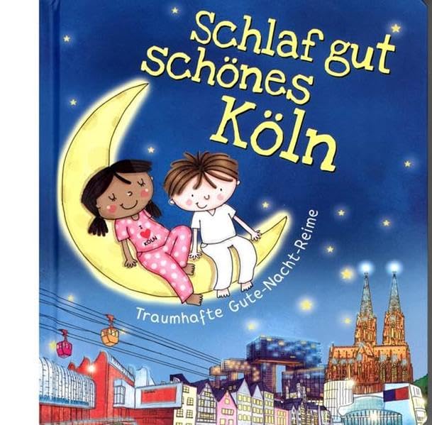 Schlaf gut schönes Köln: Traumhafte Gute-Nacht-Reime book