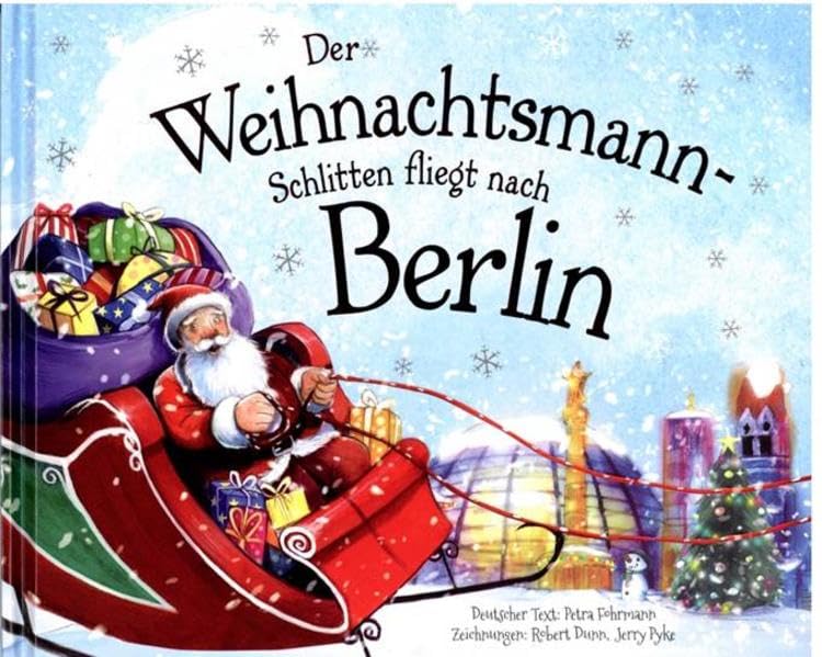Der Weihnachtsmann-Schlitten fliegt nach Berlin Children's books