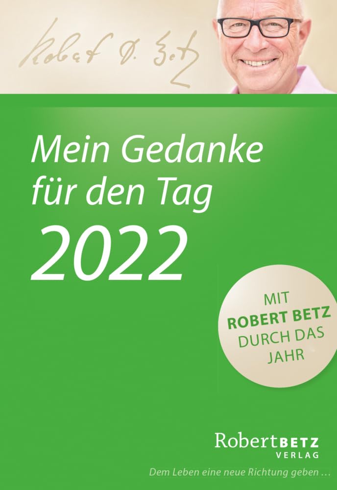 Mein Gedanke für den Tag – Abreißkalender 2022: Mit Robert Betz durch das Jahr Philosophy