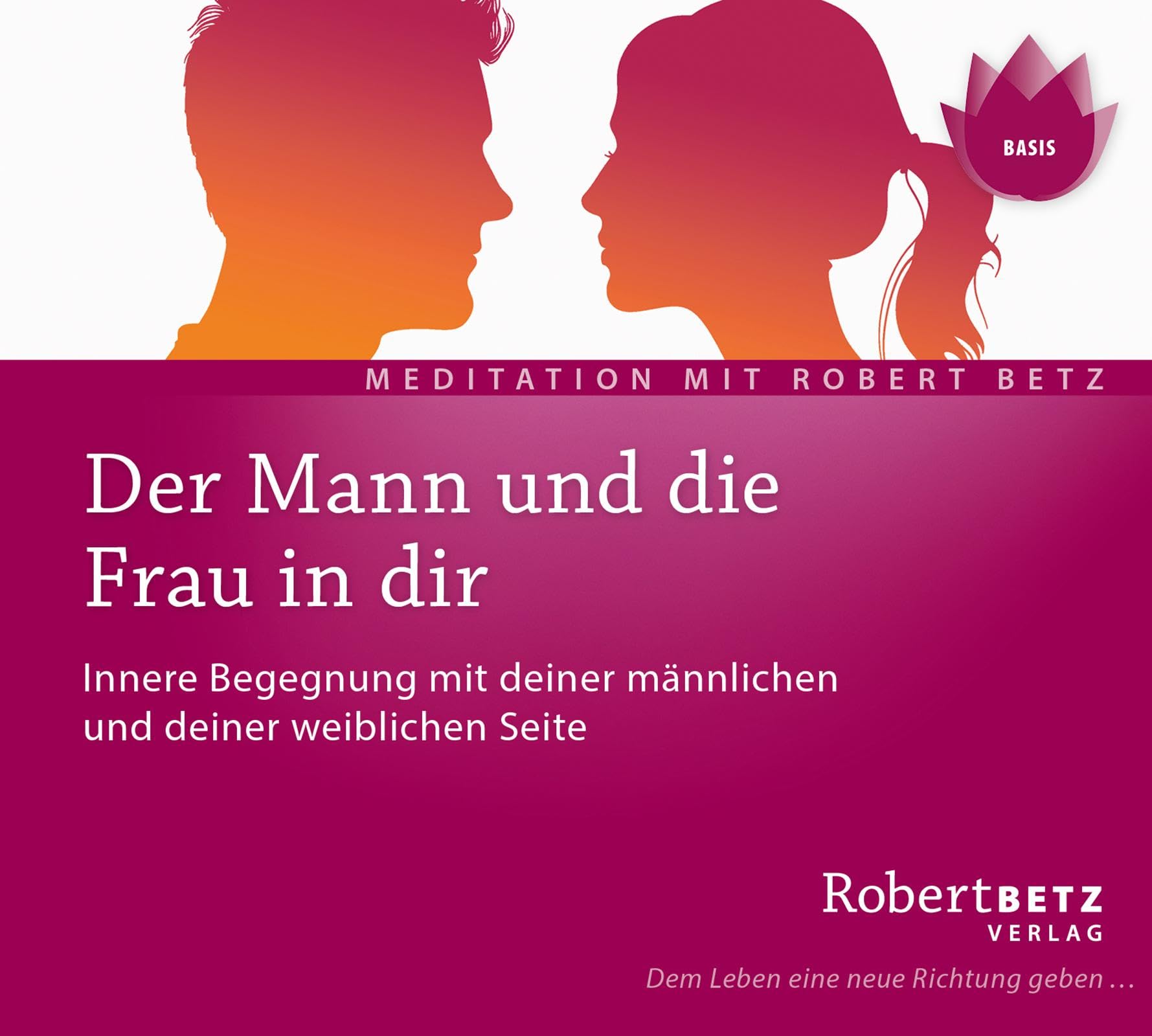 Der Mann und die Frau in dir: Innere Begegnung mit deiner männlichen und deiner weiblichen Seite Music