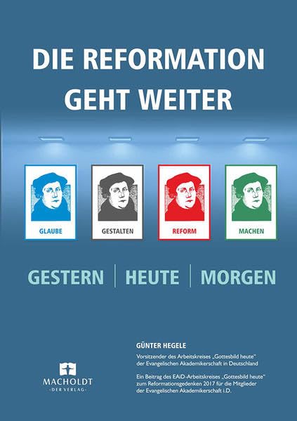 Die Reformation geht weiter: gestern, heute, morgen Religion & Esotericism
