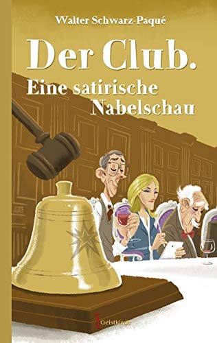 Der Club: Eine Satirische Nabelschau Humour & Satire