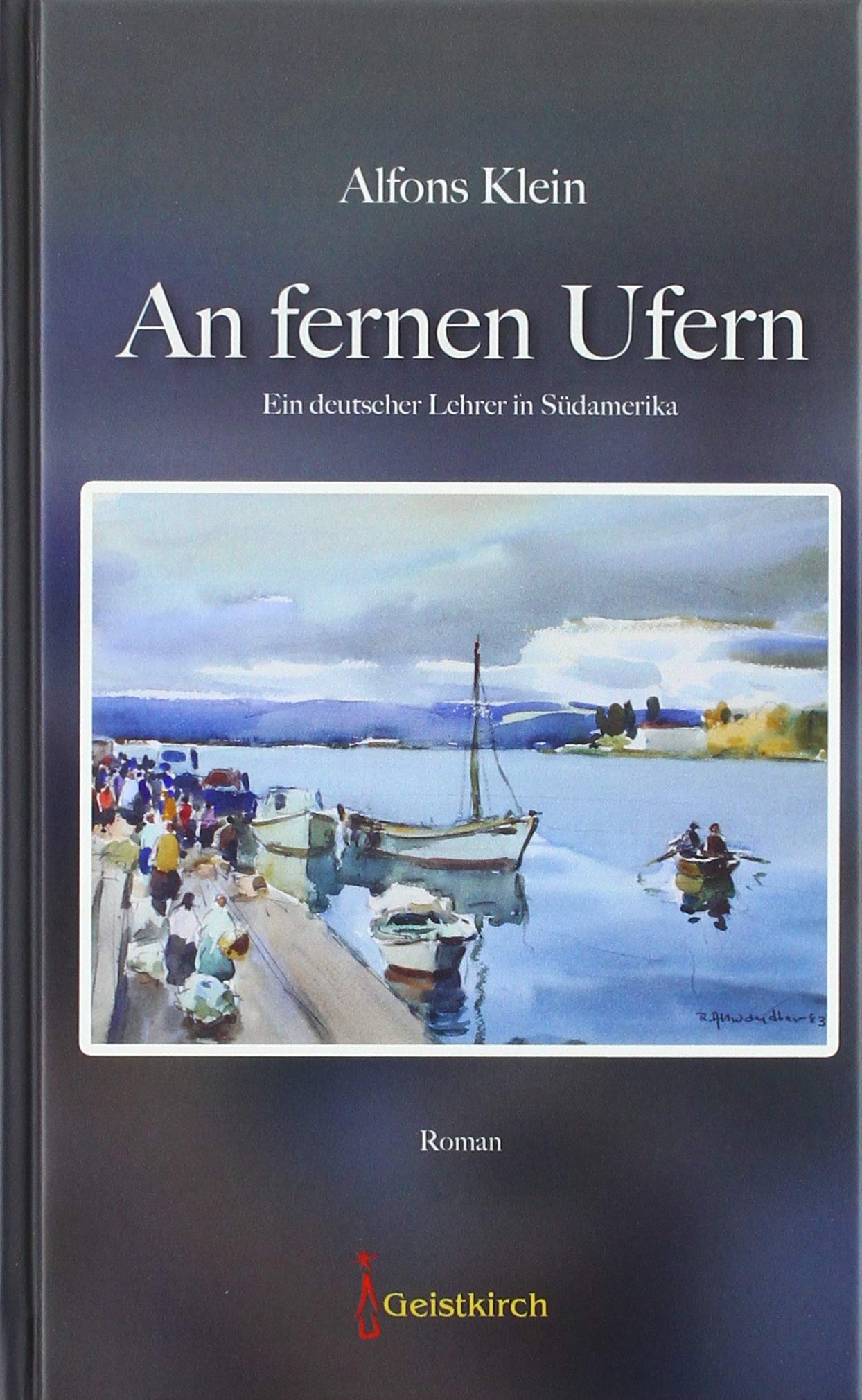 An fernen Ufern: Ein deutscher Lehrer in Südamerika Contemporary literature