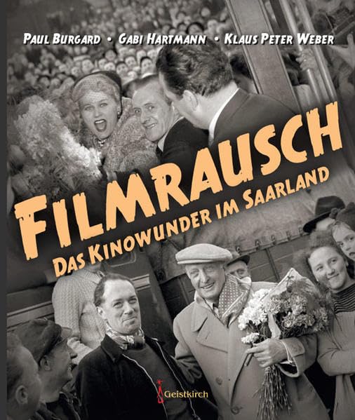 Filmrausch: Das Kinowunder im Saarland Politics & History
