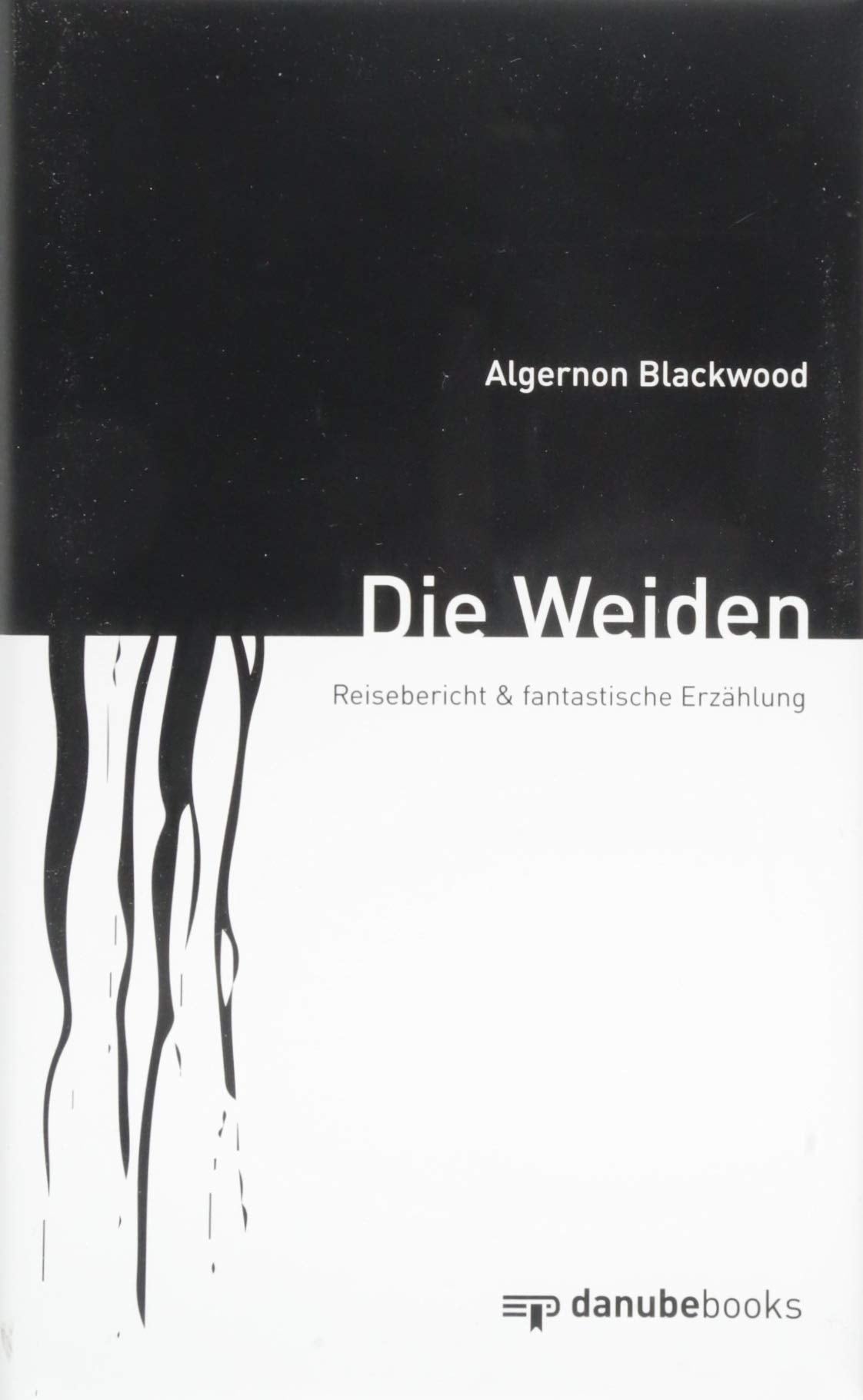 Die Weiden: Reisebericht & fantastische Erzählung Contemporary literature
