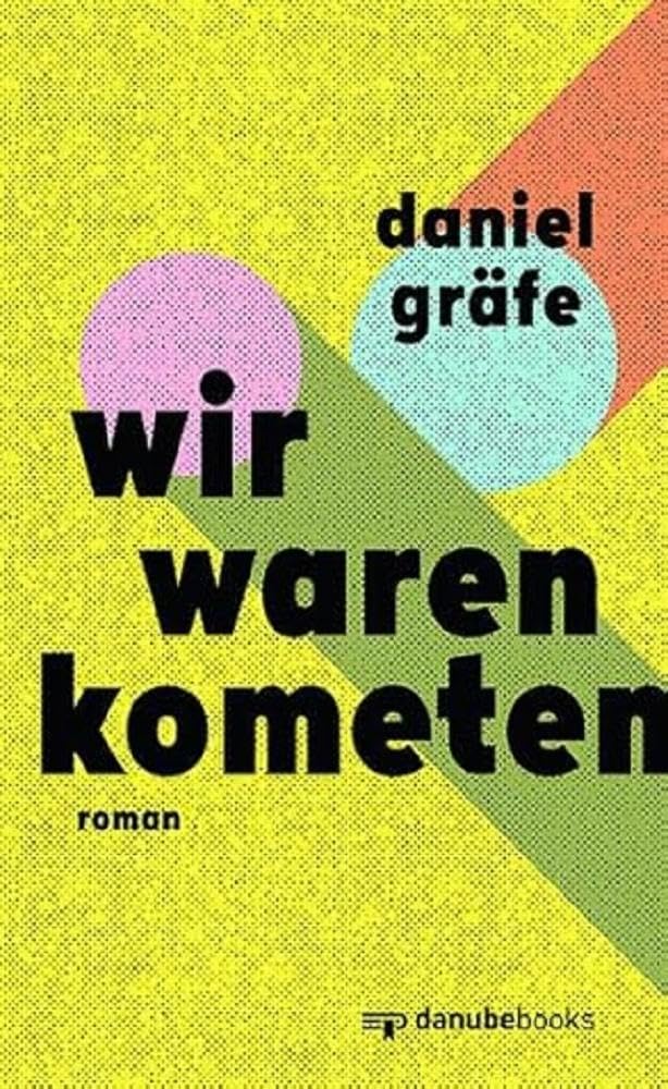 Wir waren Kometen: Roman Contemporary literature