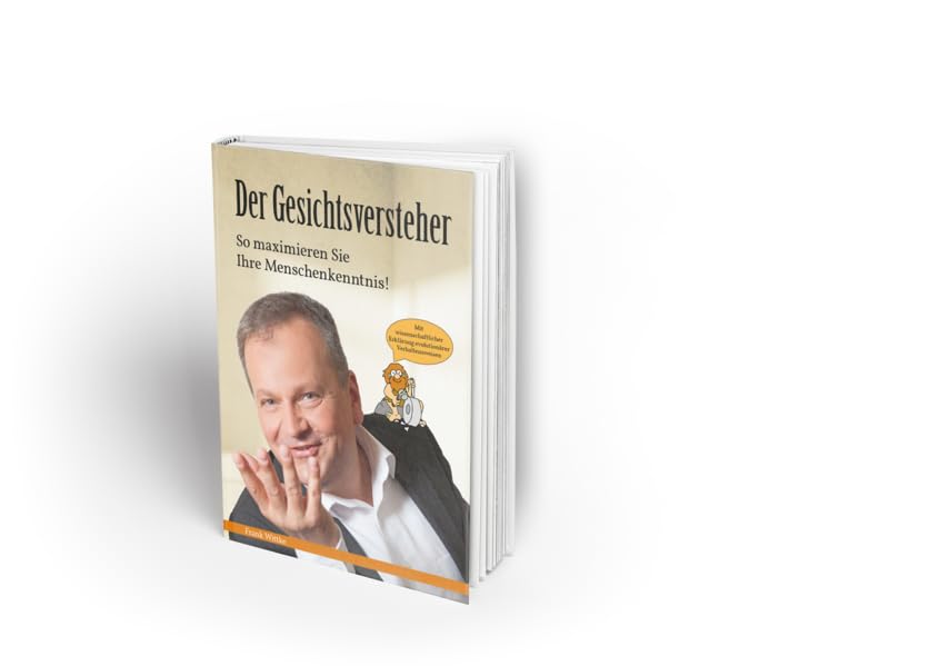Der Gesichtsversteher: So maximieren Sie Ihre Menschenkenntnis Lifestyle