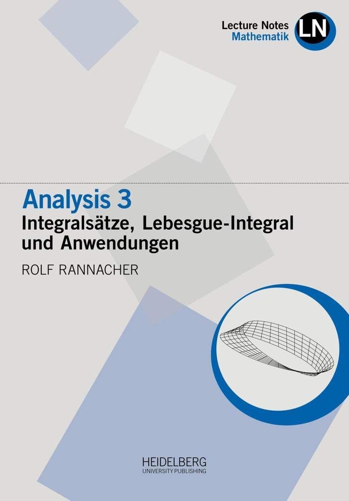 Analysis 3 / Intergralsätze, Lebesgue-Integral und Anwendungen (Lecture Notes Mathematik) Business & Technology